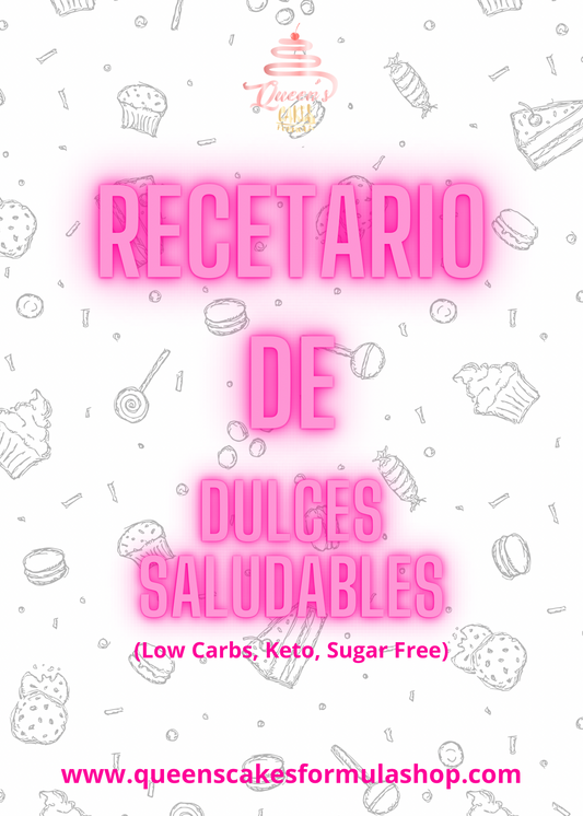 Recetario de Dulces Saludables (Low Carbs, Keto, Sugar Free)